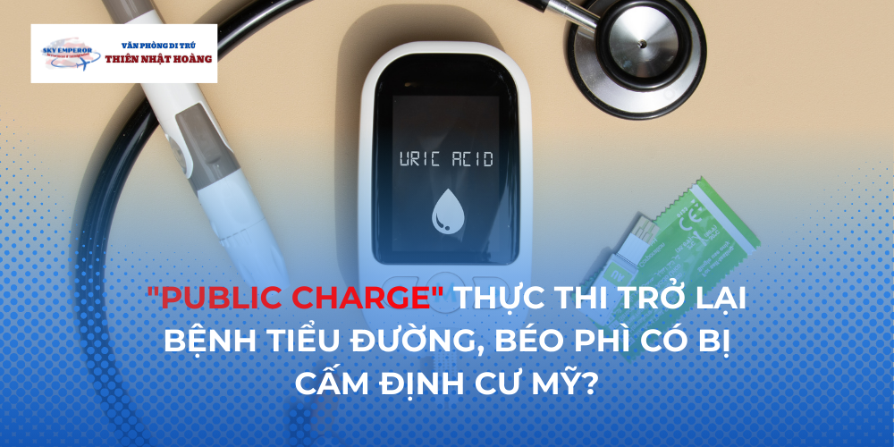 “Public Charge” thực thi trở lại | Bệnh tiểu đường, béo phì có bị cấm định cư Mỹ?
