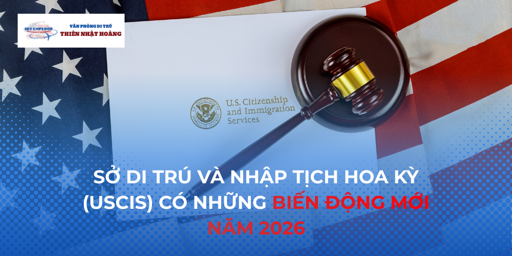 Sở di trú và nhập tịch hoa kỳ (USCIS) có những biến động mới năm 2026