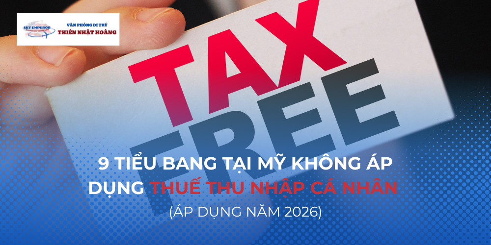 Di trú Mỹ| Danh sách các tiểu bang Mỹ không áp dụng thuế thu nhập cá nhân năm 2026