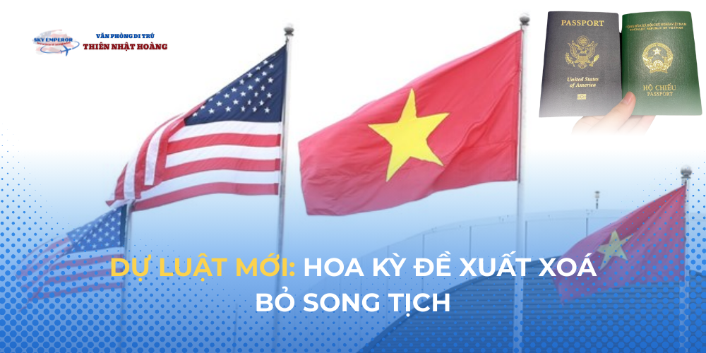 Dự luật mới: Hoa Kỳ đề xuất xoá bỏ song tịch