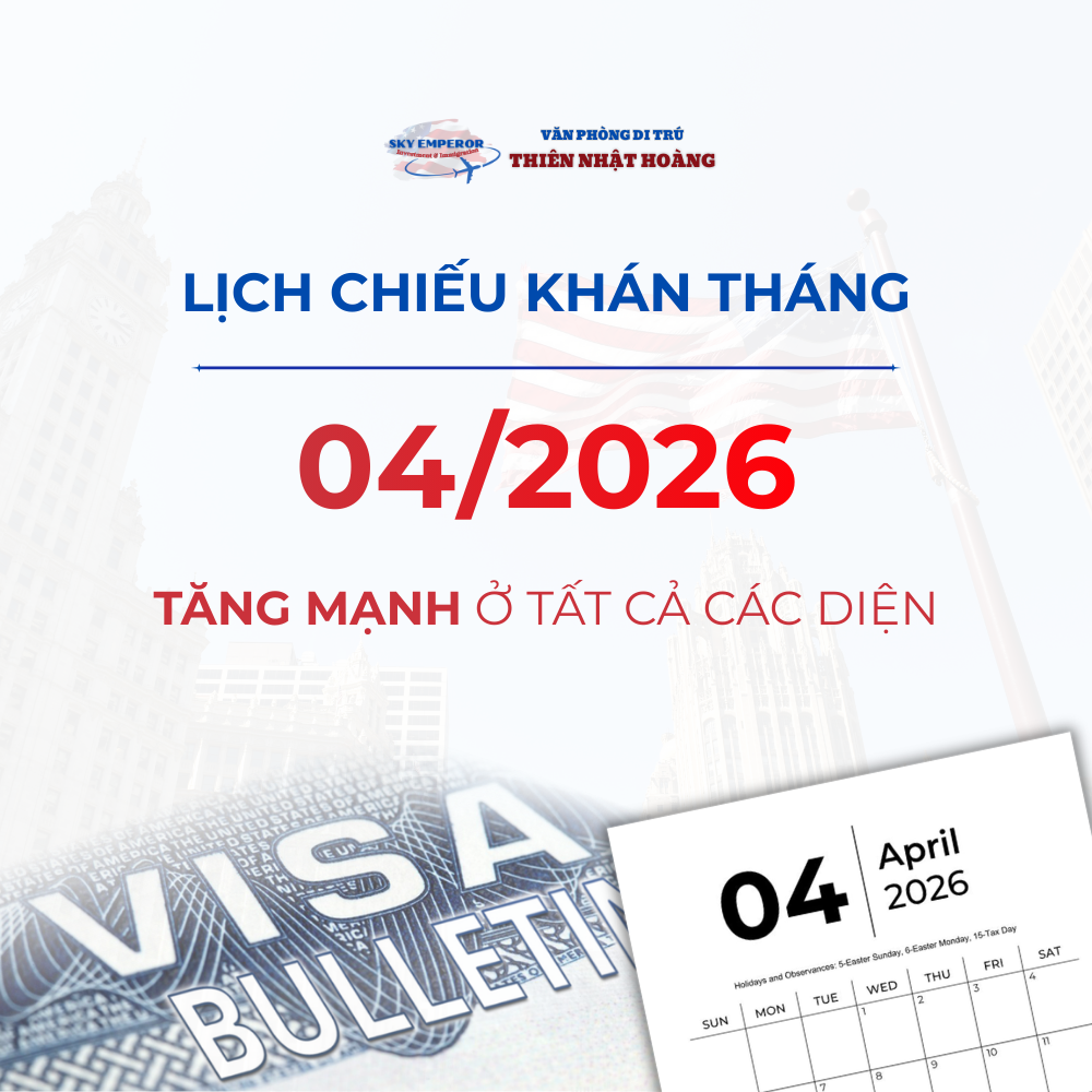 Lịch Visa tháng 04/2026 tăng tốc mạnh – Tín hiệu tích cực cho hồ sơ định cư Mỹ